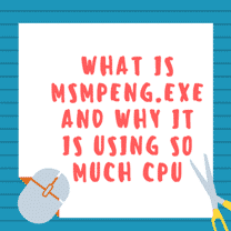 What is Msmpeng.exe and Why it is using So much CPU