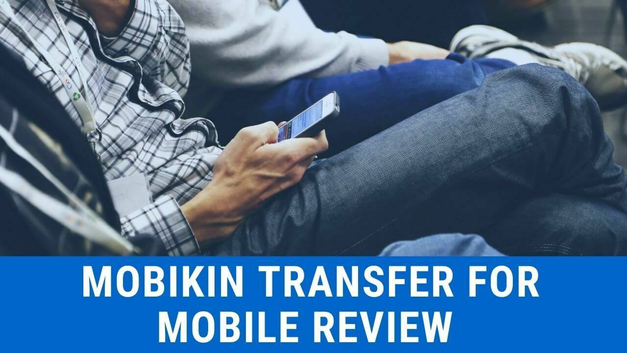 mobikin transfer for mobile revies