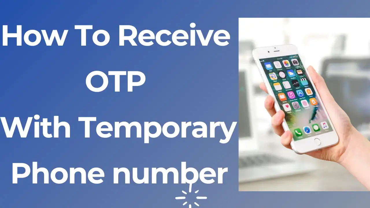 How To Receive OTP With Temporary Phone number